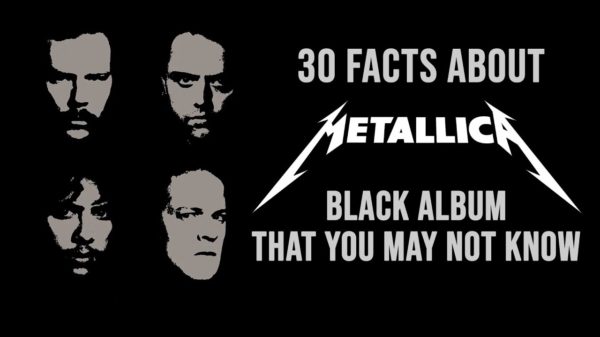 30 Facts About METALLICA's 'Black Album' You May Not Know For Its 30th Anniversary